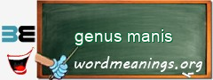 WordMeaning blackboard for genus manis